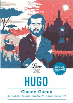 Claude Gueux et autres textes contre la peine de mort par Victor Hugo