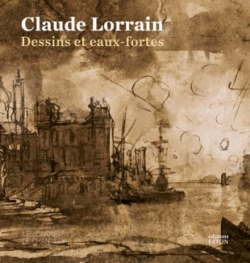 Claude Lorrain. Dessins et eaux-fortes par Editions Faton