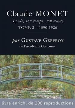 Claude Monet, tome 2 : 1890-1926 par Gustave Geffroy