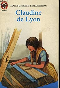 Claudine de Lyon par Marie-Christine Helgerson