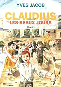 Claudius ou les beaux jours par Yves Jacob