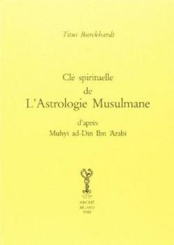 Cl spirituelle de l'astrologie musulmane par Titus Burckhardt