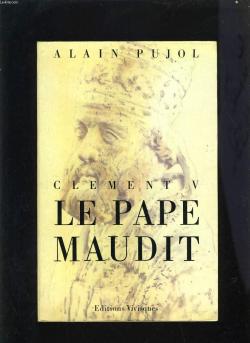 Clment V : Le Pape maudit par Alain Pujol