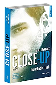 Close-up, tome 2 : Inoubliable Josh par Jane Devreaux