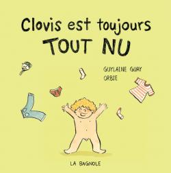 Clovis est toujours tout nu par Guylaine Guay