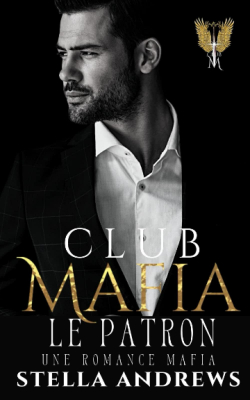 Club mafia, tome 2 : Le patron par Stella Andrews
