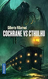 Cochrane vs Cthulhu par Gilberto Villarroel