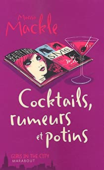 Cocktails, rumeurs et potins par Marisa Mackle