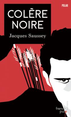 Colère noire par Jacques Saussey