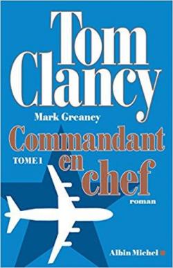 Commandant en chef, tome 1 par Tom Clancy