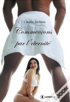 Commenons par l'eternit par Camille Revlann