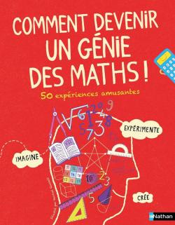 Comment devenir un gnie des maths ! par Philippe Brunet