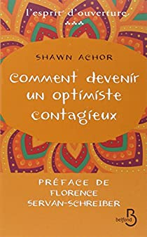 Comment devenir un optimiste contagieux par Shawn Achor