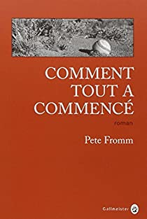 Comment tout a commencé par Pete Fromm