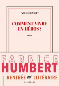 Comment vivre en héros ? par Humbert