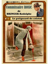 Commissaire Rosic, tome 1 : Le poignard de cristal par Rodolphe Bringer