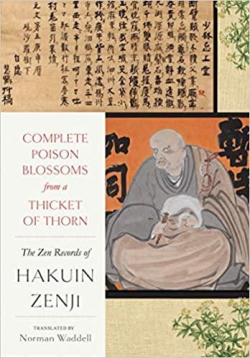 Complete Poison Blossoms from a Thicket of Thorn: The Zen Records of Hakuin Ekaku par Hakuin Ekaku