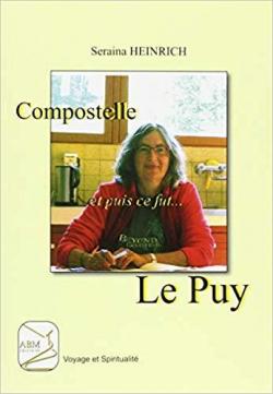 Compostelle et Puis Ce Fut ... le Puy par Seraina Heinrich