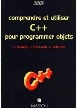 Comprendre et utiliser C pour programmer objets par Gilles Clavel