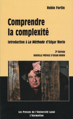 Comprendre la complexit : Introduction  La Mthode d'Edgar Morin par Robin Fortin
