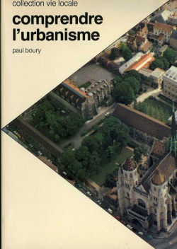 Comprendre l'urbanisme par Paul Boury
