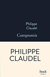 Compromis par Philippe Claudel