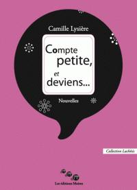 Compte petite, et deviens... par Camille Lysire