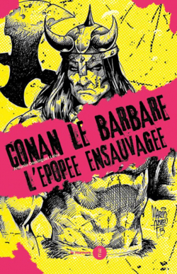 Conan le Barbare: Lpope ensauvage par Antonio Dominguez Leiva