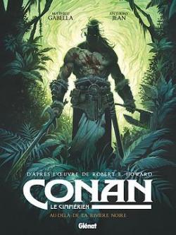 Conan le Cimmrien, tome 3 : Au-del de la rivire noire par Mathieu Gabella