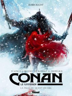 Conan le Cimmrien, tome 4 : La Fille du gant du gel par Robin Recht