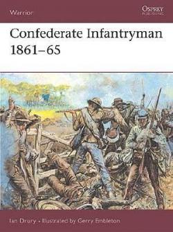 Confederate Infantryman 1861-1865. par Elisabeth et Gerry Embleton