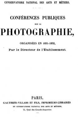 Conferences Publiques Sur La Photographie: Organisees En 1891-1892 par  Gauthier Villars Et Fils Publisher