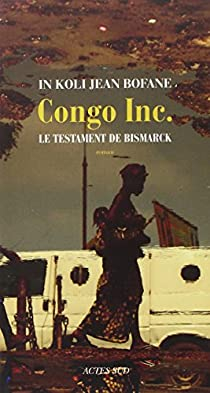 Congo Inc : Le testament de Bismack par In Koli Jean Bofane