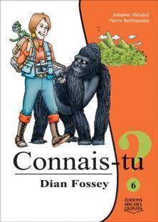 Connais-tu Dian Fossey par Johanne Mnard