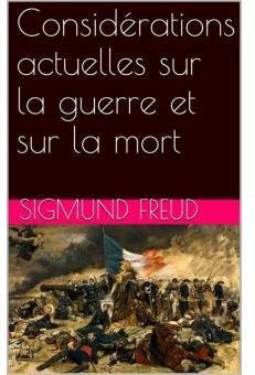 Considrations actuelles sur la guerre et sur la mort par Sigmund Freud