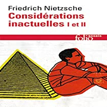 Considrations inactuelles I et II par Friedrich Nietzsche