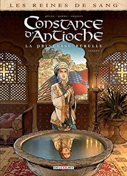 Constance d'Antioche, la Princesse rebelle, tome 1 par Jean-Pierre Pcau