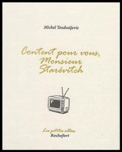Content pour Vous, Monsieur Starevitch par Michel Todosijvic