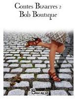 Contes bizarres, tome 2 par Bob Boutique
