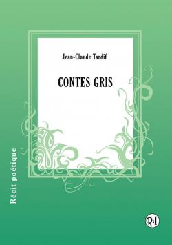 Contes Gris par Jean-Claude Tardif