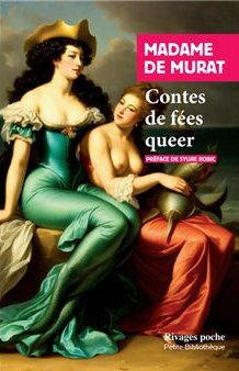 Contes de fes queer : Contes et Mmoires par Mme De murat