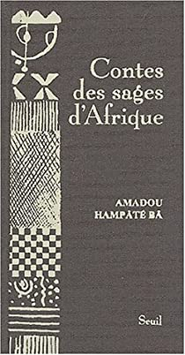 Contes des sages d\'Afrique par Amadou Hampt B