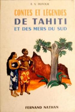 Contes et lgendes de Tahiti et des mers du Sud par E.V. Dufour