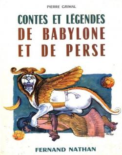 Contes et lgendes de Babylone et de Perse par Pierre Grimal