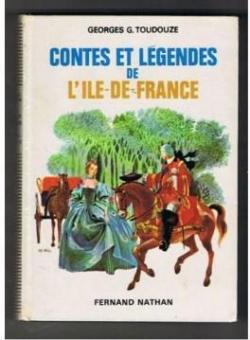 Contes et lgendes de l'Ile-de-France par Georges-Gustave Toudouze