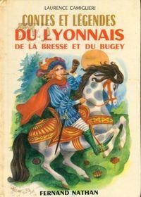 Contes et lgendes du Lyonnais, de la Bresse et du Bugey par Laurence Camiglieri