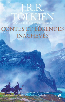 Contes et lgendes inachevs - Intgrale par J.R.R. Tolkien