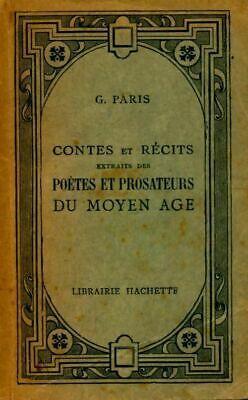 Contes et rcits extraits des potes et prosateurs du Moyen ge : Mis en franais moderne par Gaston Paris par Gaston Paris