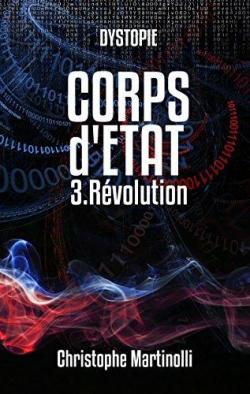 Corps d'tat, tome 3 : Rvolution par Christophe Martinolli