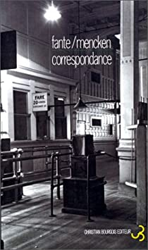 Correspondance (1930-1952) : John Fante / Henry-Louis Mencken par John Fante